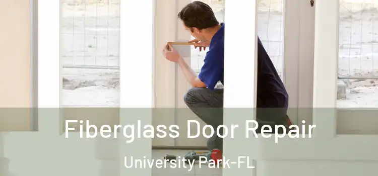  Fiberglass Door Repair University Park-FL